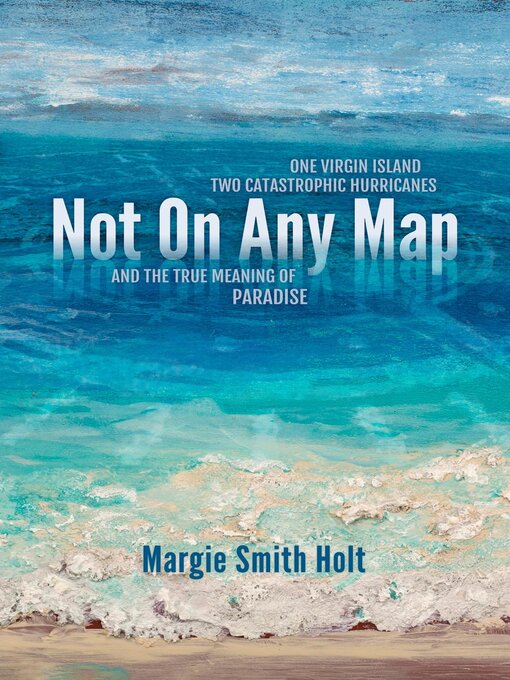 Title details for Not On Any Map by Margie Smith Holt - Available